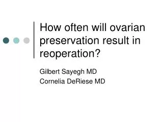 How often will ovarian preservation result in reoperation?