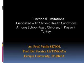 Functional Limitations Associated with Chronic Health Conditions Among School-Aged Children, in Kayseri, Turkey As. Pro