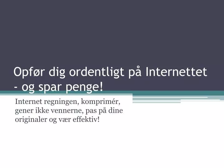 opf r dig ordentligt p internettet og spar penge