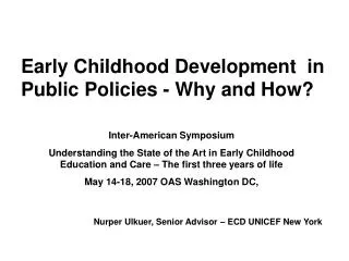 Early Childhood Development in Public Policies - Why and How?