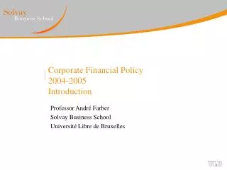 Corporate Financial Policy 2004-2005 Introduction