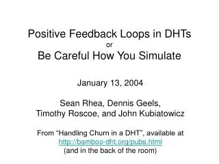 Positive Feedback Loops in DHTs or Be Careful How You Simulate