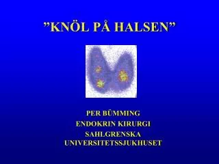 ”KNÖL PÅ HALSEN”