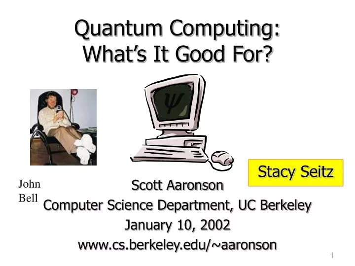 quantum computing what s it good for