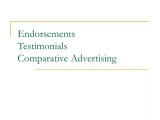 Endorsements Testimonials Comparative Advertising