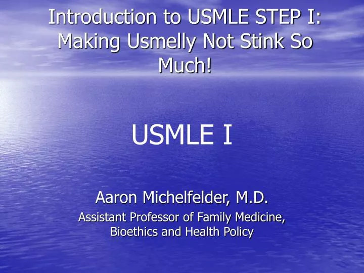 introduction to usmle step i making usmelly not stink so much