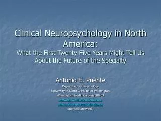Clinical Neuropsychology in North America: What the First Twenty Five Years Might Tell Us About the Future of the Specia