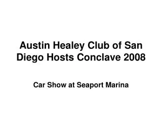 Austin Healey Club of San Diego Hosts Conclave 2008