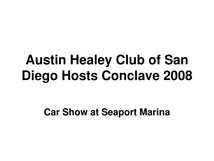 austin healey club of san diego hosts conclave 2008