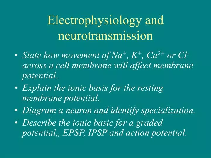 electrophysiology and neurotransmission