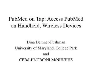 PubMed on Tap: Access PubMed on Handheld, Wireless Devices