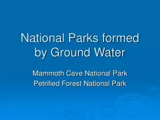 National Parks formed by Ground Water