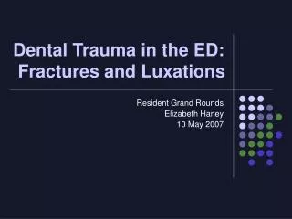 Dental Trauma in the ED: Fractures and Luxations