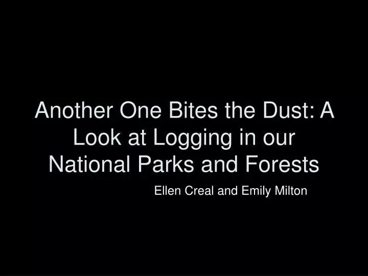 another one bites the dust a look at logging in our national parks and forests