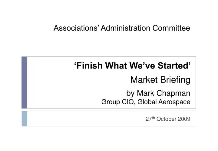 finish what we ve started market briefing by mark chapman group cio global aerospace
