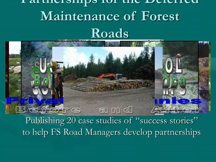 partnerships for the deferred maintenance of forest roads