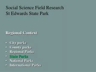 Regional Context City parks County parks Regional Parks State Parks National Parks International Parks
