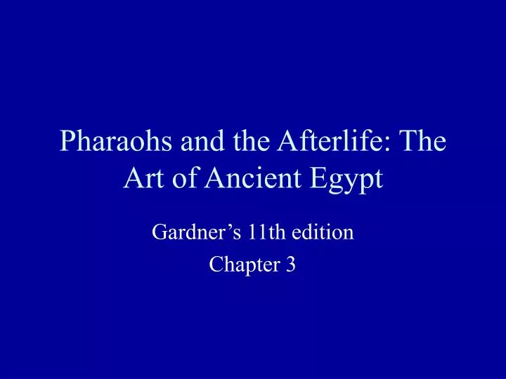 pharaohs and the afterlife the art of ancient egypt