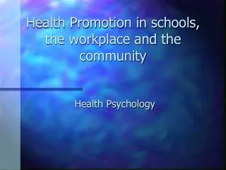 Health Promotion in schools, the workplace and the community