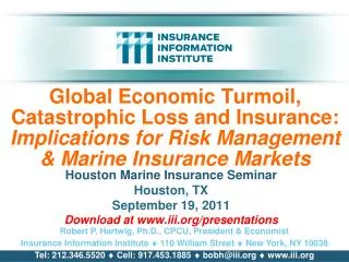 Global Economic Turmoil, Catastrophic Loss and Insurance: Implications for Risk Management &amp; Marine Insurance Marke