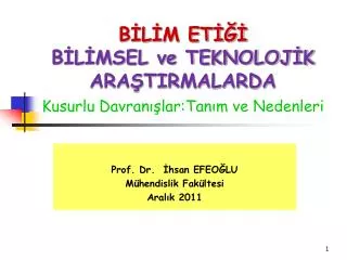 Prof. Dr. İhsan EFEOĞLU Mühendislik Fakültesi Aralık 2011