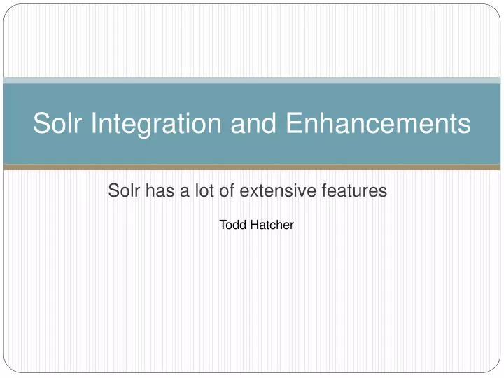 solr integration and enhancements
