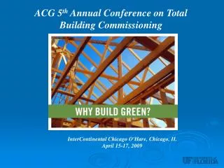 ACG 5 th Annual Conference on Total Building Commissioning