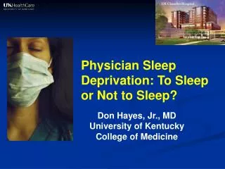 Physician Sleep Deprivation: To Sleep or Not to Sleep?