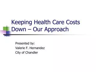 Keeping Health Care Costs Down – Our Approach