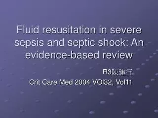 Fluid resusitation in severe sepsis and septic shock: An evidence-based review