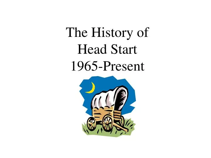 the history of head start 1965 present