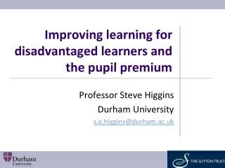 Improving learning for disadvantaged learners and the pupil premium