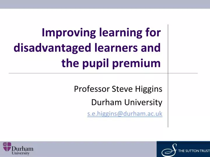 improving learning for disadvantaged learners and the pupil premium