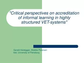 &quot;Critical perspectives on accreditation of informal learning in highly structured VET-systems&quot;