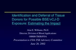Identification and Deferral of Tissue Donors for Possible BSE/vCJ-D Exposure: Estimating the Impact