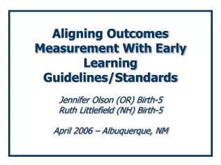 Aligning Outcomes Measurement With Early Learning Guidelines/Standards