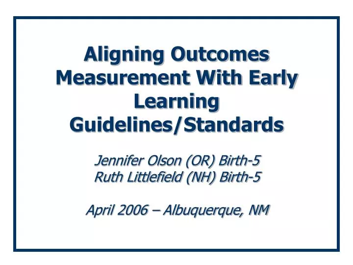 aligning outcomes measurement with early learning guidelines standards