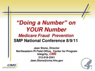 “Doing a Number” on YOUR Number Medicare Fraud Prevention SMP National Conference 8/9/11