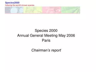 Species 2000 Annual General Meeting May 2006 Paris Chairman’s report