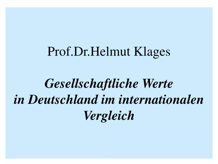 prof dr helmut klages gesellschaftliche werte in deutschland im internationalen vergleich
