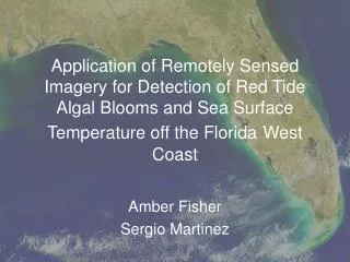 Application of Remotely Sensed Imagery for Detection of Red Tide Algal Blooms and Sea Surface Temperature off the Florid