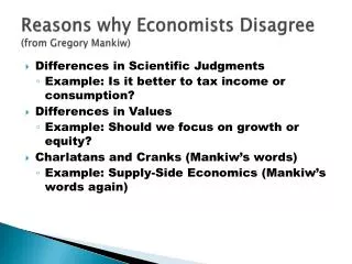 Reasons why Economists Disagree (from Gregory Mankiw )