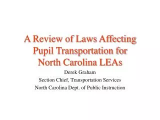 A Review of Laws Affecting Pupil Transportation for North Carolina LEAs