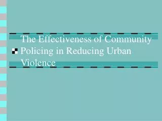 The Effectiveness of Community Policing in Reducing Urban Violence