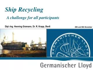 Ship Recycling A challenge for all participants