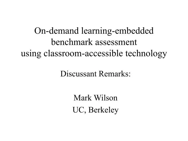 on demand learning embedded benchmark assessment using classroom accessible technology