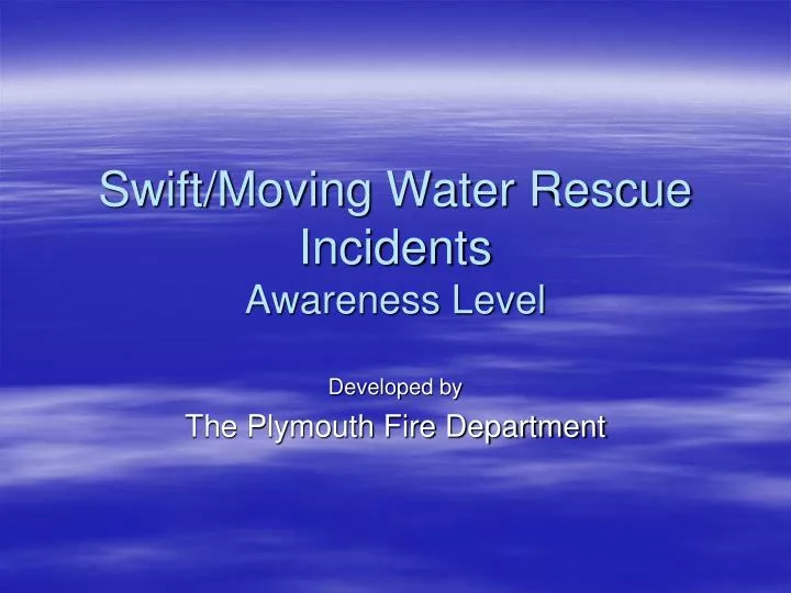 swift moving water rescue incidents awareness level