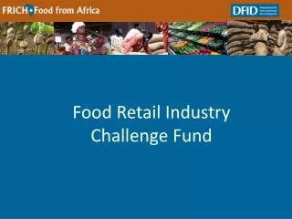 Food Retail Industry Challenge Fund