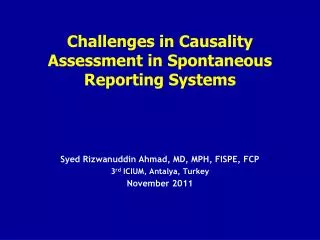 Challenges in Causality Assessment in Spontaneous Reporting Systems