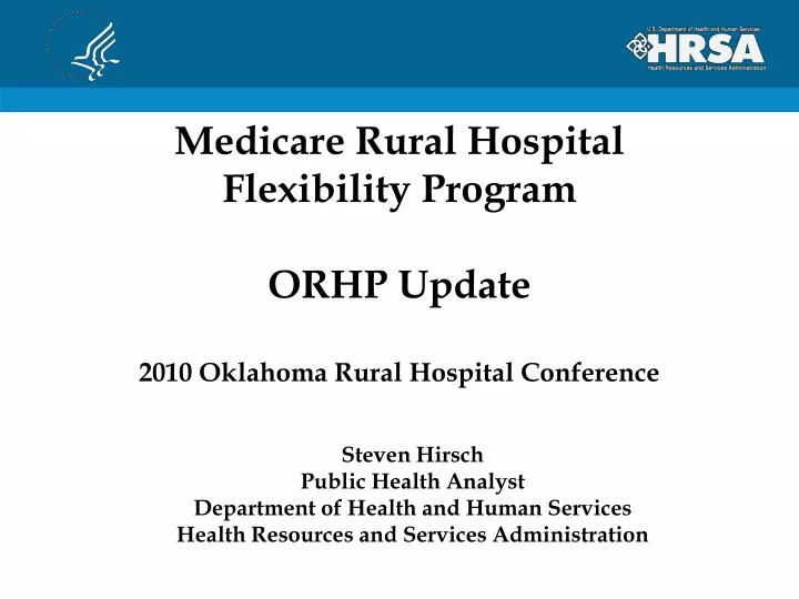 medicare rural hospital flexibility program orhp update 2010 oklahoma rural hospital conference